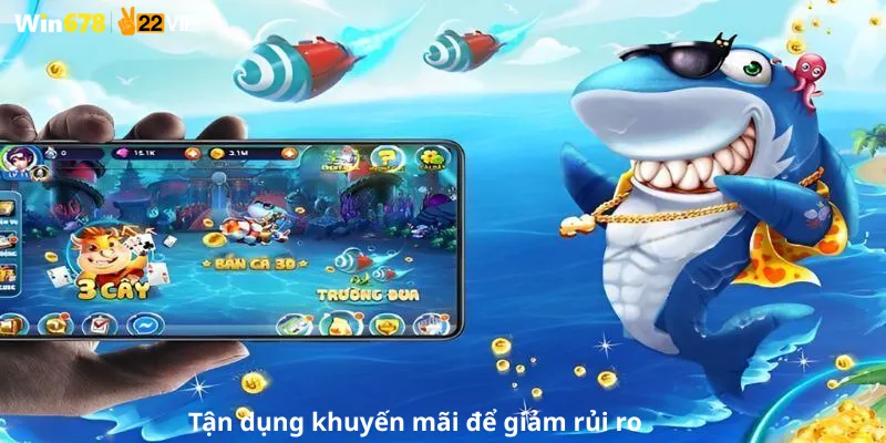 Tận dụng khuyến mãi để giảm rủi ro