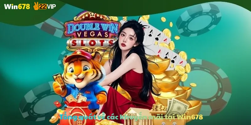 Tổng quát về các khuyến mãi tại Win678